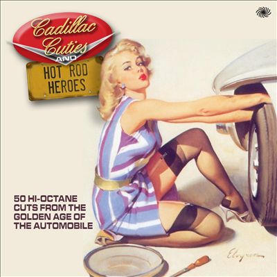 Cadillac Cuties and Hot Rod Heroes