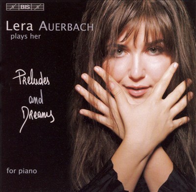 Lera Auerbach Plays Her Preludes and Dreams for Piano