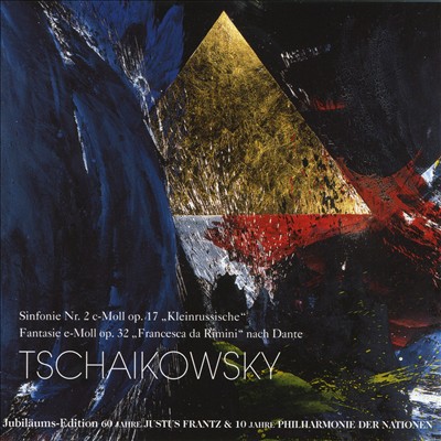 Tschaikowsky: Sinfonie No. 2 "Kleinrussische"; Fantasie "Francesca da Rimini"