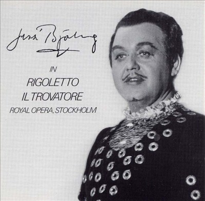Jussi Björling in Rigoletto & Il Trovatore