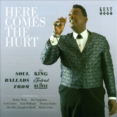 Here Comes the Hurt: Soul Ballads from King, Federal & DeLuxe