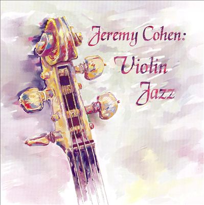 Jeremy Cohen: Violin Jazz