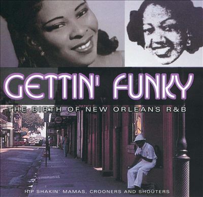 Gettin' Funky: The Birth of New Orleans R&B, Vol. 4