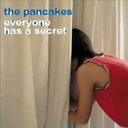 télécharger l'album The Pancakes - Everyone Has A Secret