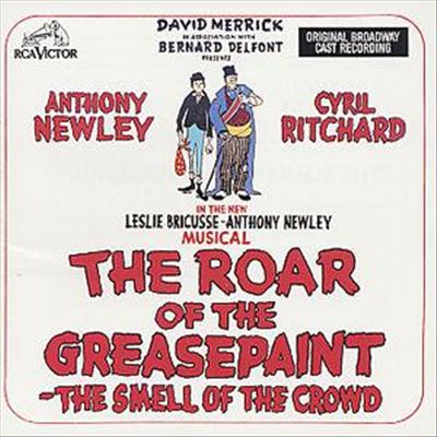 The Roar of the Greasepaint -- The Smell of the Crowd [Original Broadway Cast]