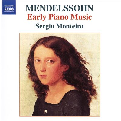 Mendelssohn: Early Piano Works