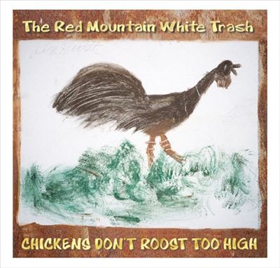 Chickens Don't Roost Too High