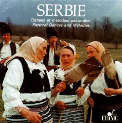 Serbie: Pastoral Dances and Melodies