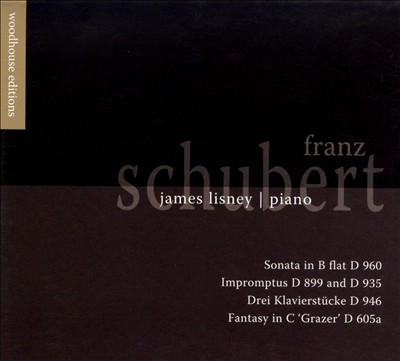 Schubert: Sonata in B flat; Impromptus; Grazer Fantasy; Drei Klavierstücke