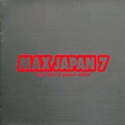 Max Japan 7 Best Hits in Japan