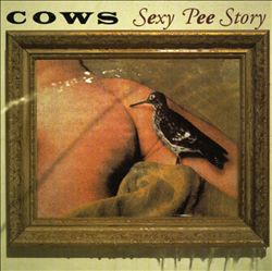 lataa albumi Cows - Sexy Pee Story