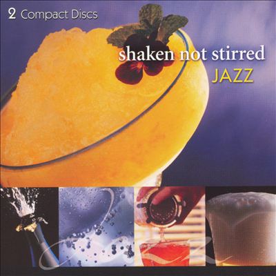 Shaken Not Stirred: Jazz [2005]
