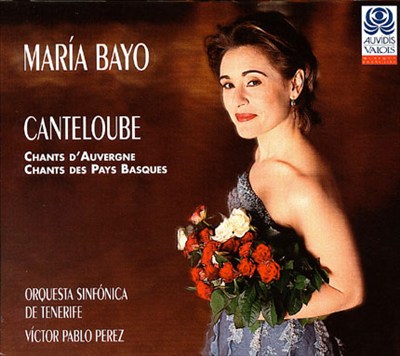 Marie-Joseph Canteloube: Chants d'Auvergne; Chants des Pays Basques