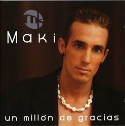 baixar álbum Maki - Un Millón De Gracias