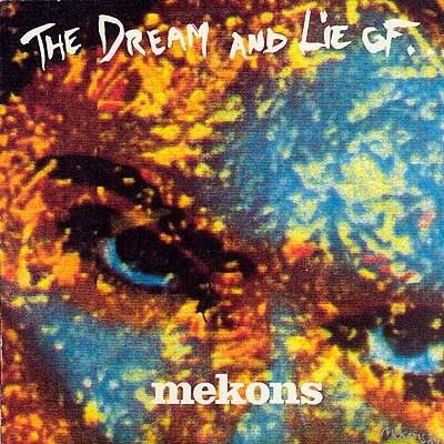 The Dream and Lie of the Mekons