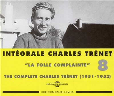 Intégrale Charles Trénet, Vol. 8: La Folle Complainte