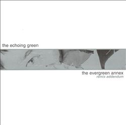 last ned album The Echoing Green - The Evergreen Annex Remix Addendum