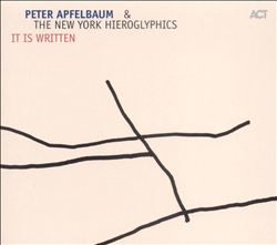 lataa albumi Peter Apfelbaum & The New York Hieroglyphics - It Is Written