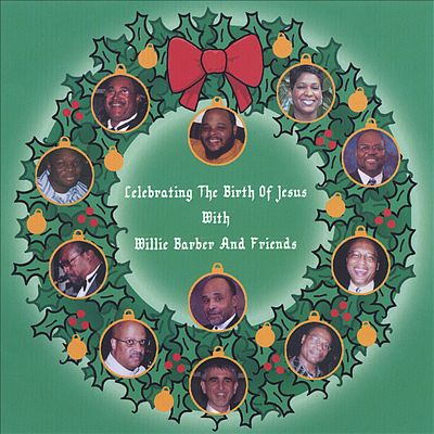 Celebrating the Birth of Jesus with Willie Barber and Friends