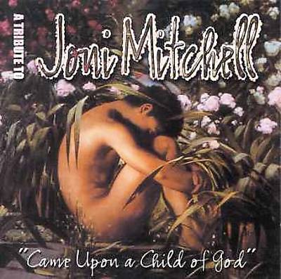 Came upon a Child of God: A Tribute to Joni Mitchell
