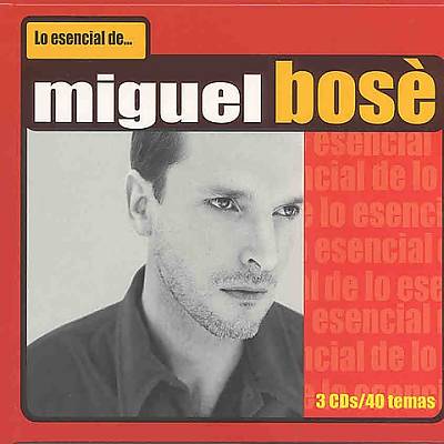 Lo Esencial de Miguel Bosé