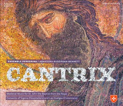 Cantrix, settings of anonymous liturgical pieces from the royal convents of Sigena and Las Huelgas
