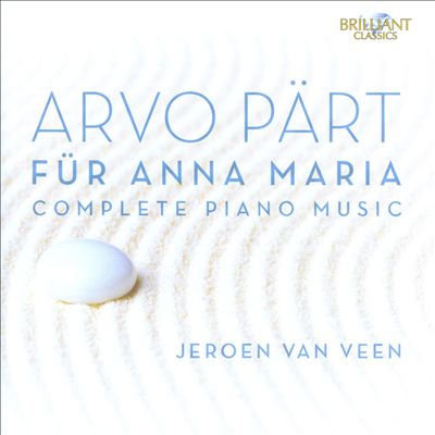 Arvo Pärt: Für Anna Maria - Complete Piano Music