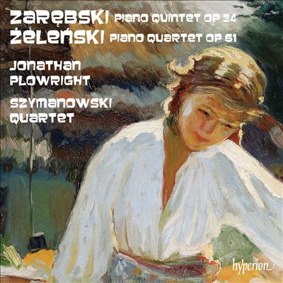 Zelenski: Piano Quintet; Zarebski: Piano Quartet