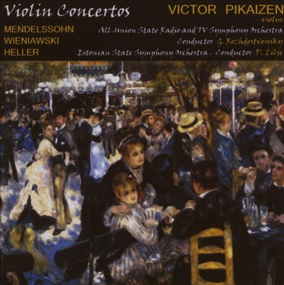 Violin Concertos: Mendelssohn, Wieniawski, Heller