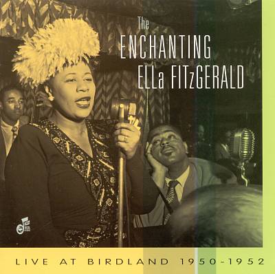 The Enchanting Ella Fitzgerald: Live at Birdland, 1950-1952