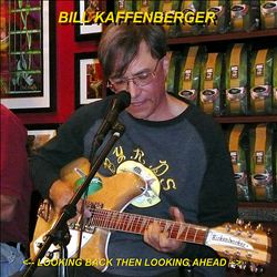 Album herunterladen Bill Kaffenberger - Looking Back Then Looking Ahead