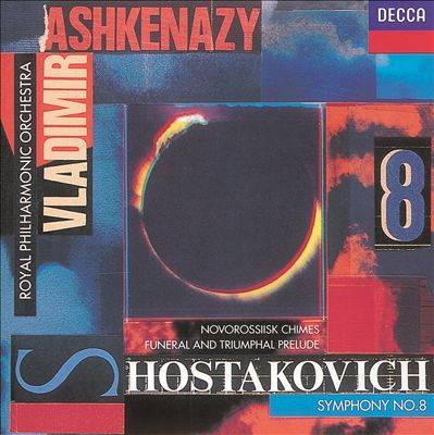Shostakovich: Symphony No. 8; Novorssiisk Chimes; Funeral and Triumphal Prelude