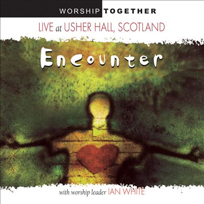 Worship Together: Encounter Live at Usher Hall, Scotland