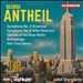 George Antheil: Symphony No. 3 'American'; Symphony No. 6 'after Delacroix'; Spectre of the Rose Wal
