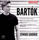 Bartók: Four Orchestral Pieces; Music for Strings, Percussion and Celesta; Suite from The Miraculous Mandarin