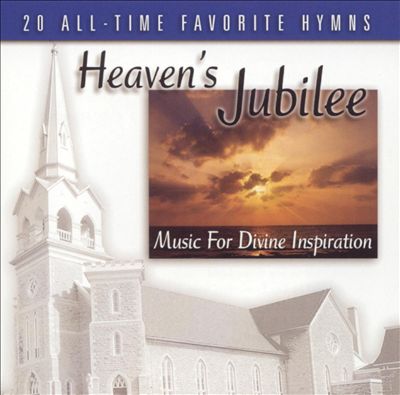 Heaven's Jubilee: Music for Divine Inspiration