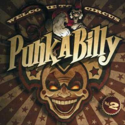 Welcome to Circus Punk-A-Billy, Vol. 2