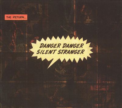 Danger Danger Silent Stranger