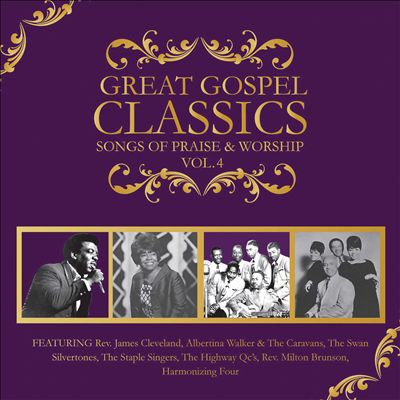 Great Gospel Classics: Songs of Praise & Worship, Vol. 4