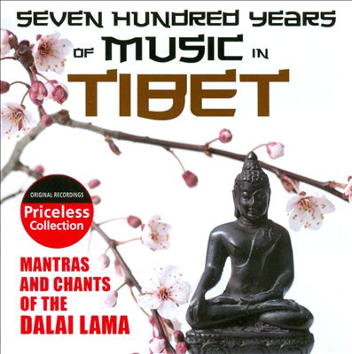 Seven Hundred Years of Music In Tibet: Mantras and Chants of the Dalai Lama