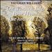 Vaughan Williams: On Wenlock Edge; Four Hymns; The House of Life