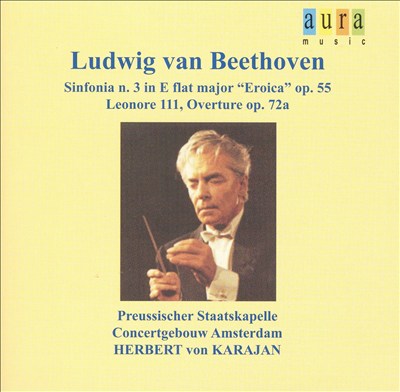 Beethoven: Sinfonia No. 3 "Eroica"; Leonore III, Overture