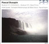 Pascal Dusapin: Quaturo VI "Hinterland"; Quatuor VII "Open Time"