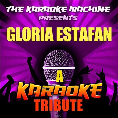 The Karaoke Machine Presents: Gloria Estefan