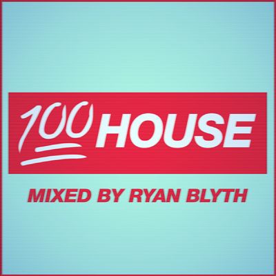 100% House: Mixed by Ryan Blyth