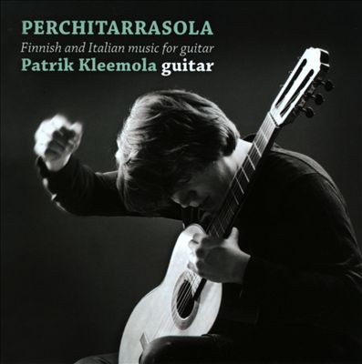 Perchitarrasola: Finnish & Italian Music for Guitar