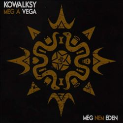 descargar álbum Kowalsky Meg A Vega - Még Nem Éden