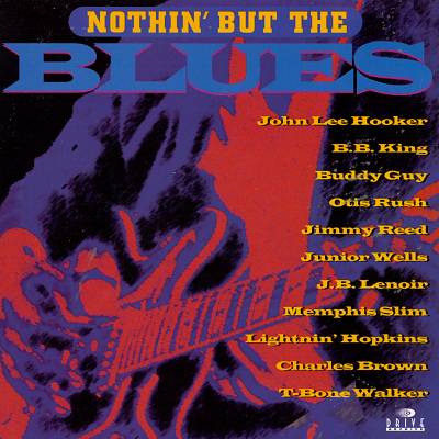 Nothin' But the Blues [Drive Archive]