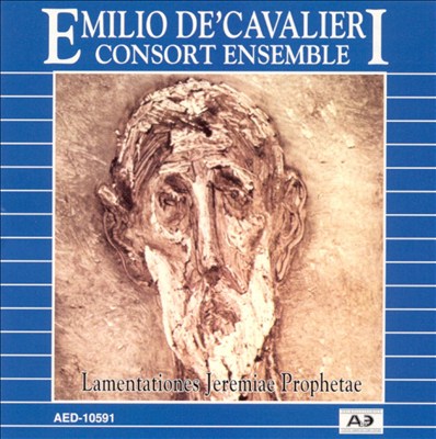 Emilio de' Cavalieri: Lamentationes Jeremiae Prophetae