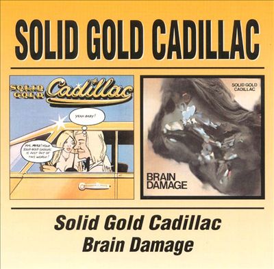 Solid Gold Cadillac/Brain Damage